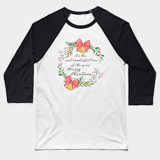 It's the most wonderful time of the year Merry Christmas! Baseball T-Shirt